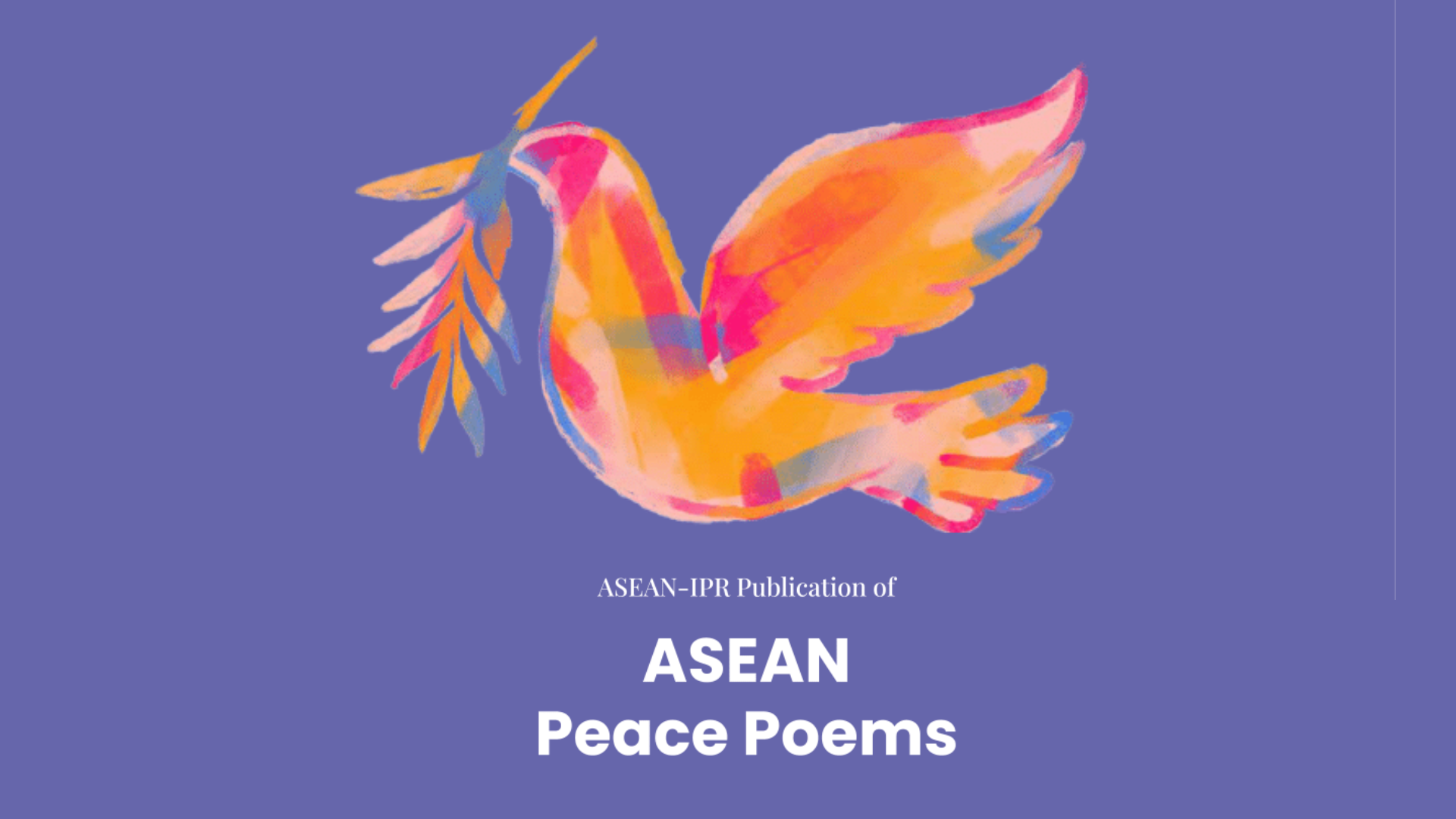 ASEAN-IPR Publication of ASEAN Peace Poems