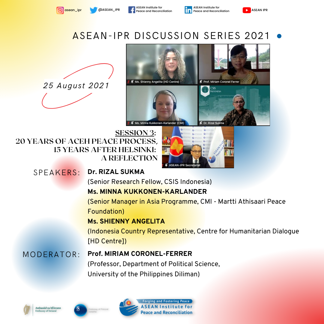 ASEAN-IPR Discussion Series 2021 Session 3: 20 Years of Aceh Peace Process, 15 Years After Helsinki: a Reflection