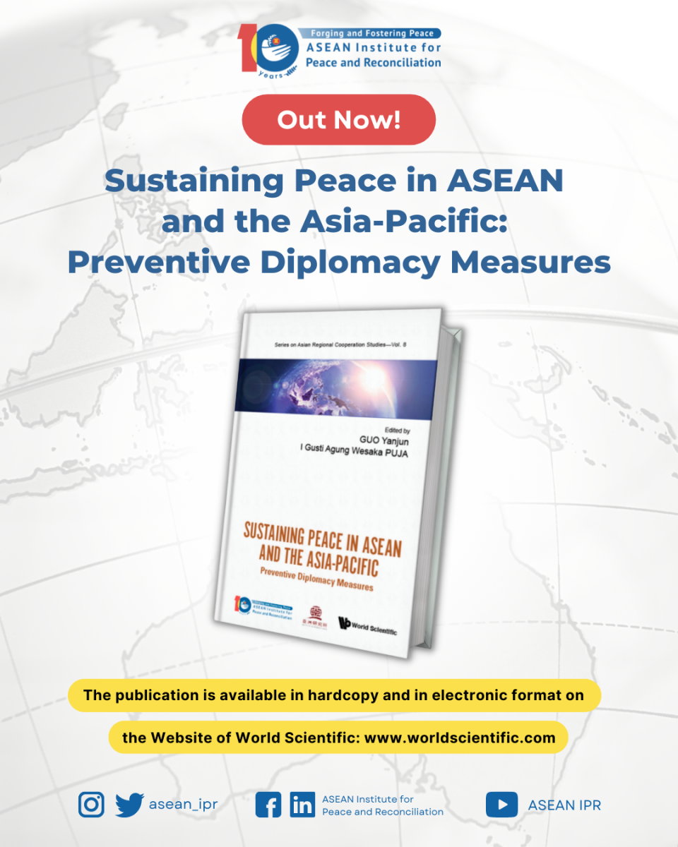 Sustaining Peace in ASEAN and the Asia-Pacific: Preventive Diplomacy Measures'