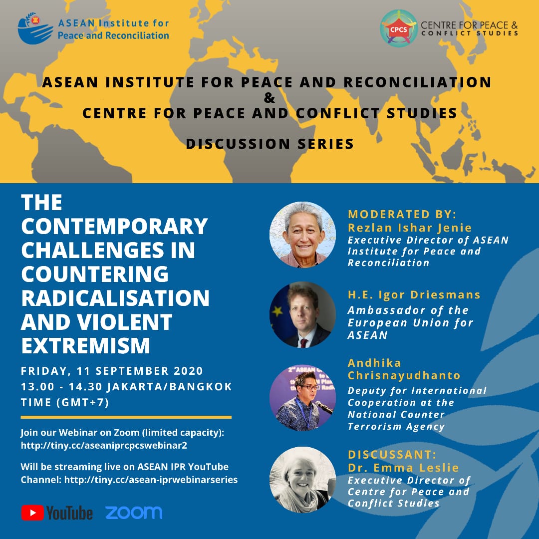 ASEAN-IPR DISCUSSION SERIES: THE CONTEMPORARY CHALLENGES IN COUNTERING RADICALISATION AND VIOLENT EXTREMISM – Friday, 11 September 2020