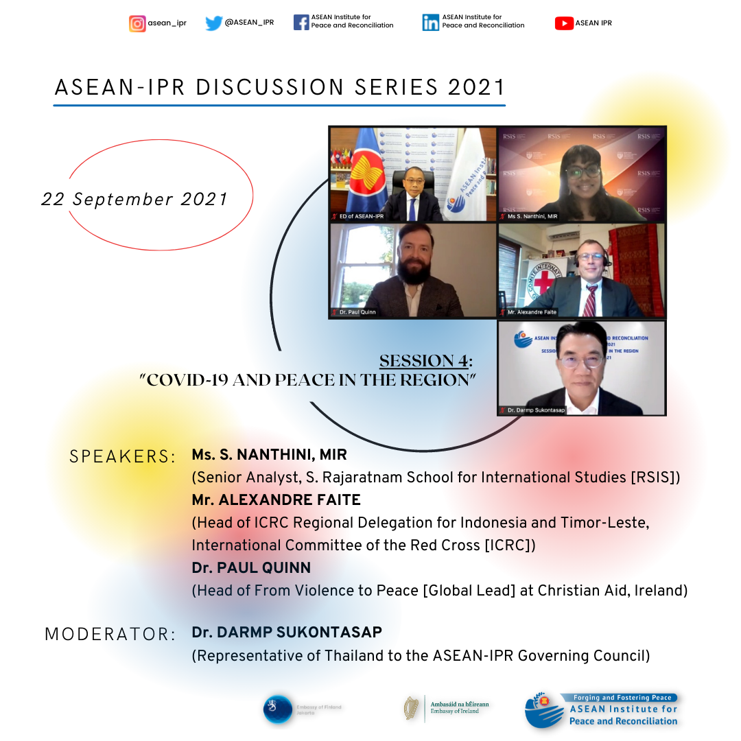 ASEAN-IPR DISCUSSION SERIES 2021 SESSION 4: “COVID-19 AND PEACE IN THE REGION”