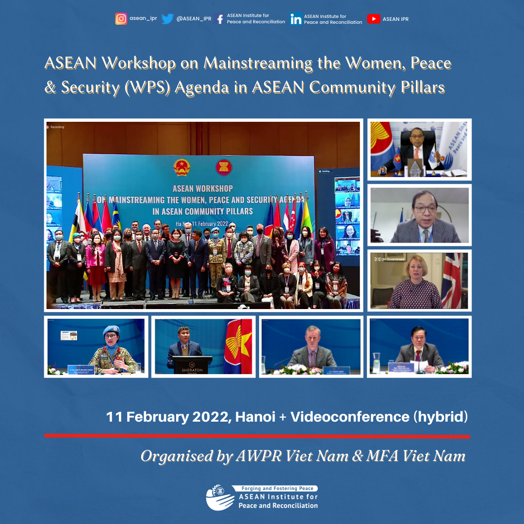 ASEAN WORKSHOP ON MAINSTREAMING THE WOMEN, PEACE AND SECURITY AGENDA IN ASEAN COMMUNITY PILLARS