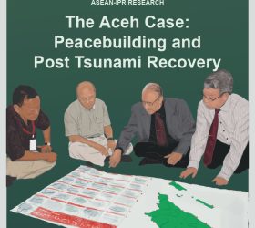 PUBLICATION – Aceh Case – Peacebuilding & Post-Tsunami Recovery